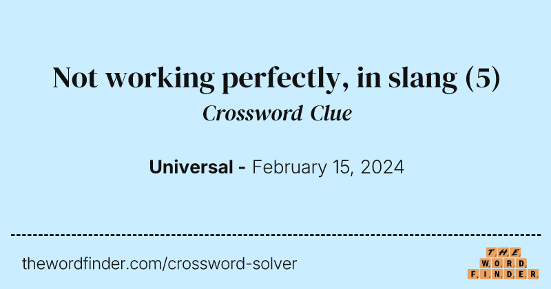 Not working perfectly, in slang crossword clue image