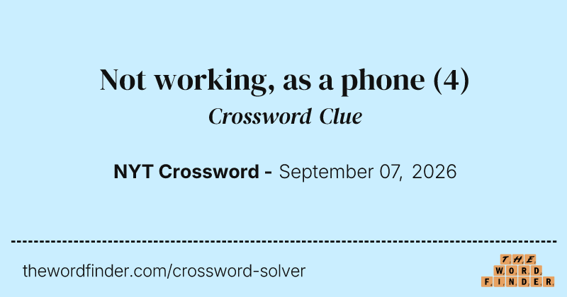 Not working, as a phone crossword clue image