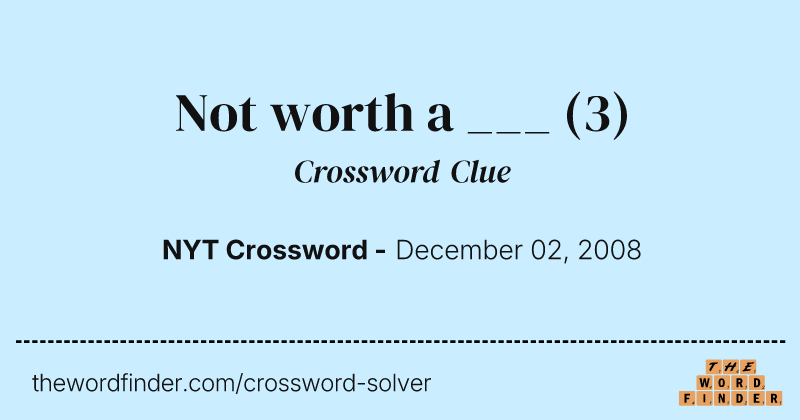 Not worth a ___ crossword clue image