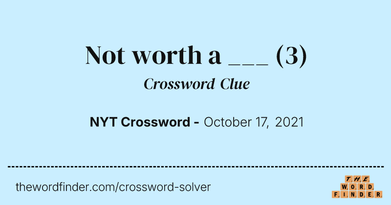 Not worth a ___ crossword clue image