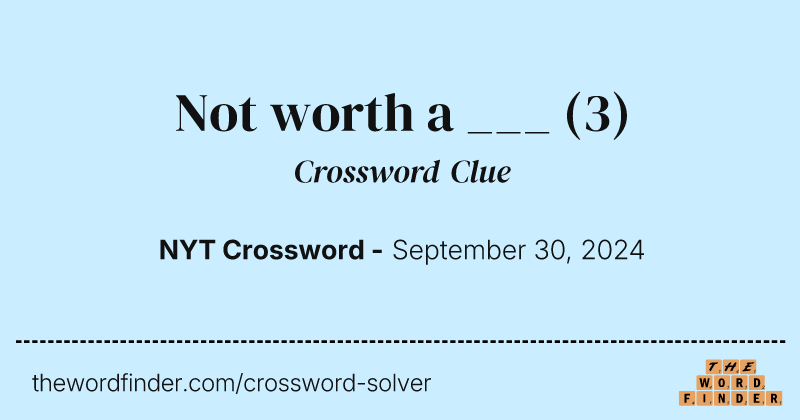 Not worth a ___ crossword clue image