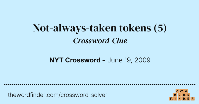 Not-always-taken tokens crossword clue image