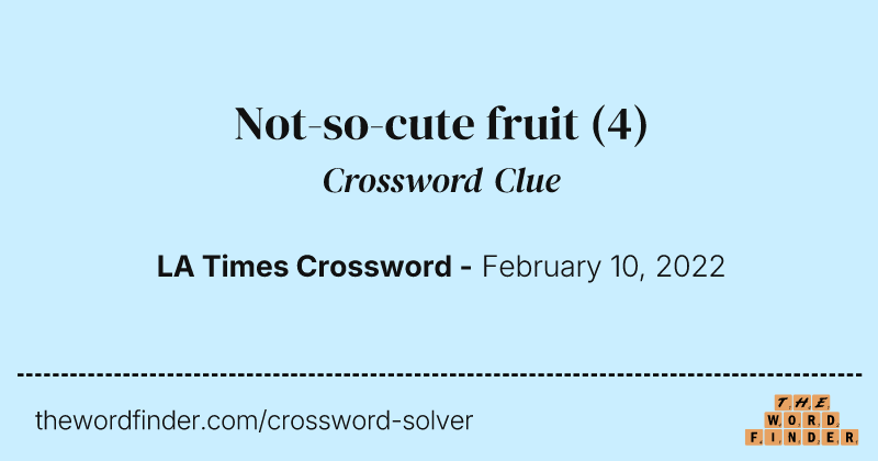 Not-so-cute fruit crossword clue image