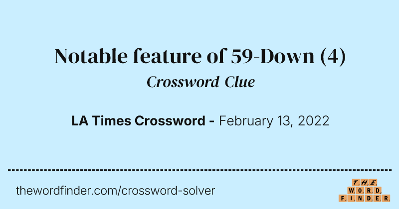 Notable feature of 59-Down crossword clue image