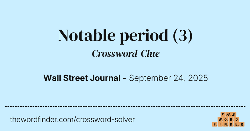 Notable period crossword clue image