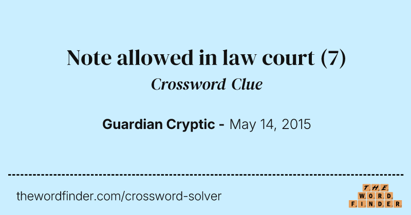 Note allowed in law court crossword clue image