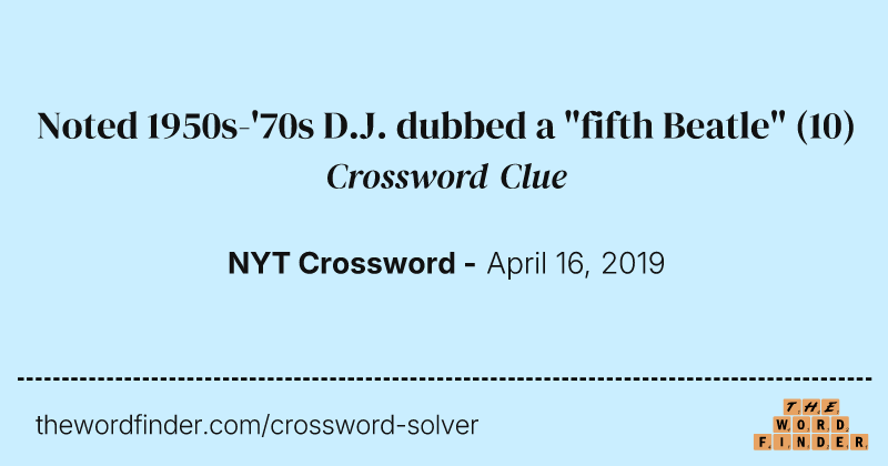 Noted 1950s-'70s D.J. dubbed a "fifth Beatle" crossword clue image