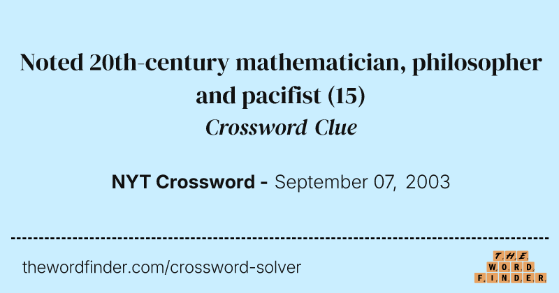 Noted 20th-century mathematician, philosopher and pacifist crossword clue image