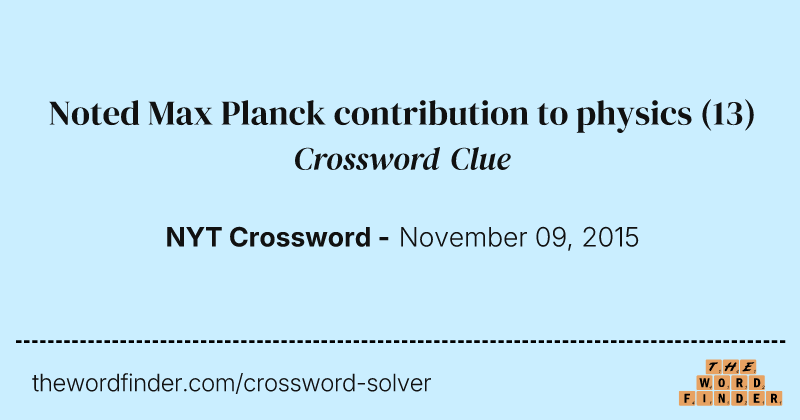 Noted Max Planck contribution to physics crossword clue image