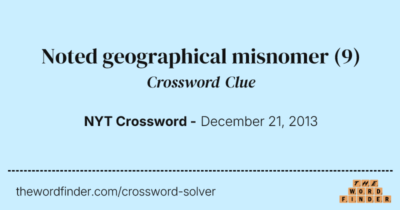 Noted geographical misnomer crossword clue image