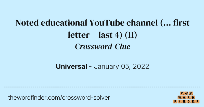 Noted educational YouTube channel (... first letter + last 4) crossword clue image