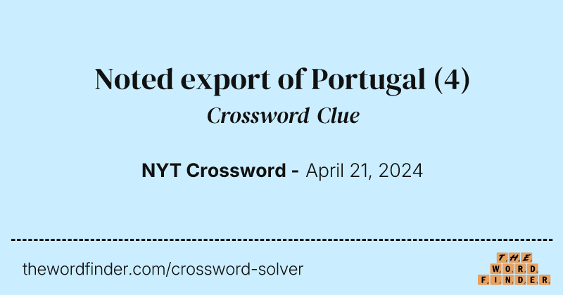 Noted export of Portugal crossword clue image