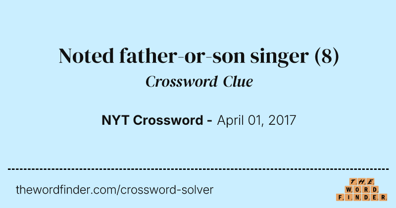Noted father-or-son singer crossword clue image