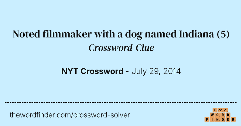 Noted filmmaker with a dog named Indiana crossword clue image