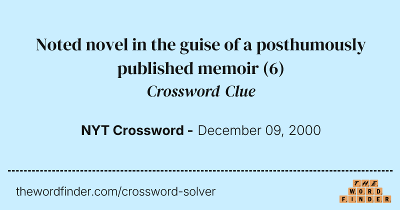 Noted novel in the guise of a posthumously published memoir crossword clue image