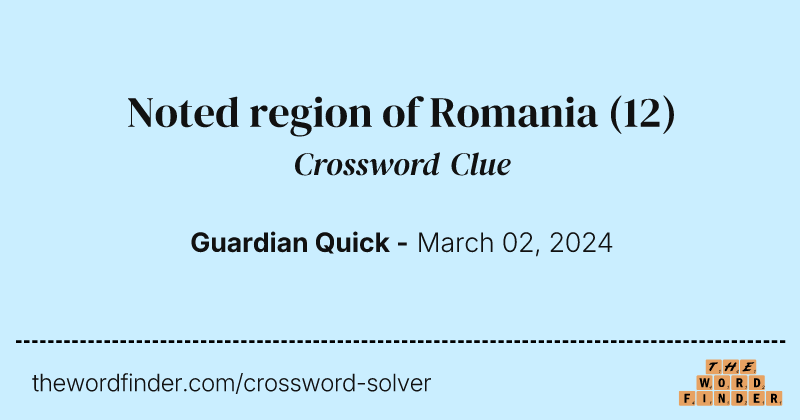 Noted region of Romania crossword clue image