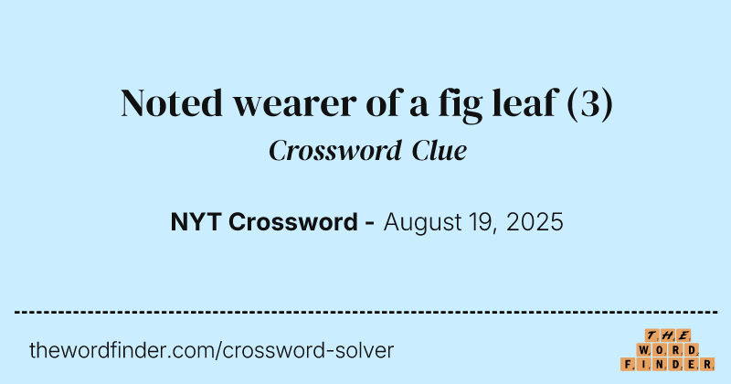 Noted wearer of a fig leaf crossword clue image
