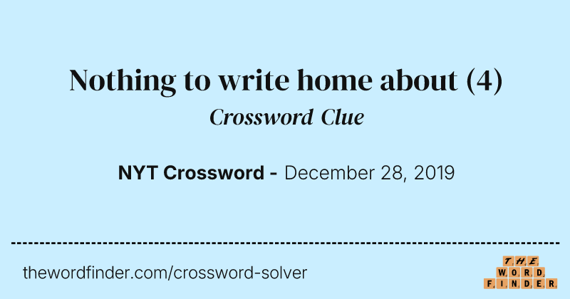 Nothing to write home about crossword clue image