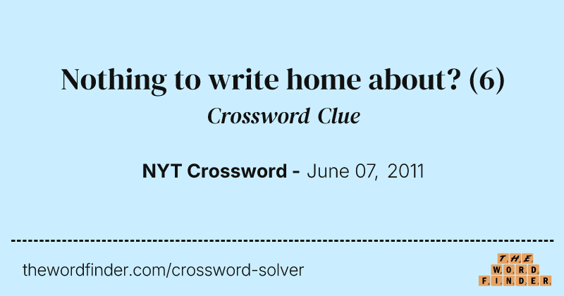 Nothing to write home about? crossword clue image