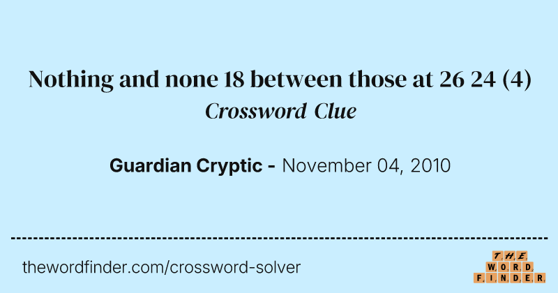 Nothing and none 18 between those at 26 24 crossword clue image