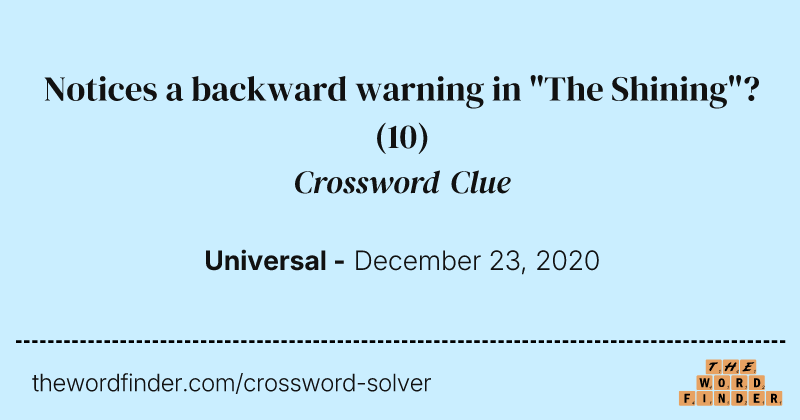 Notices a backward warning in "The Shining"? crossword clue image