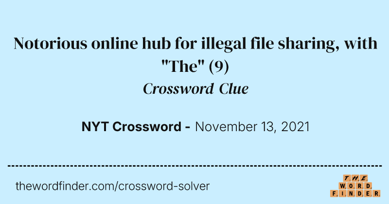 Notorious online hub for illegal file sharing, with "The" crossword clue image
