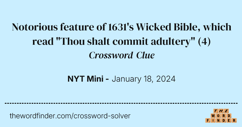 Notorious feature of 1631's Wicked Bible, which read "Thou shalt commit adultery" crossword clue image