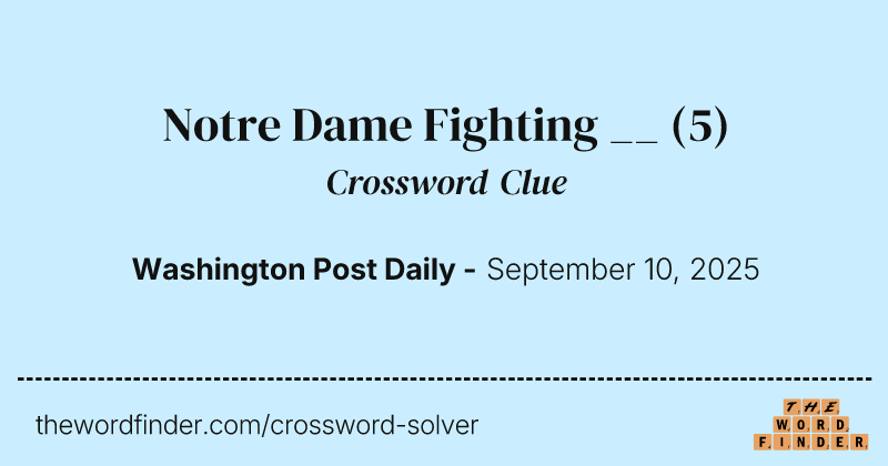 Notre Dame Fighting __ crossword clue image