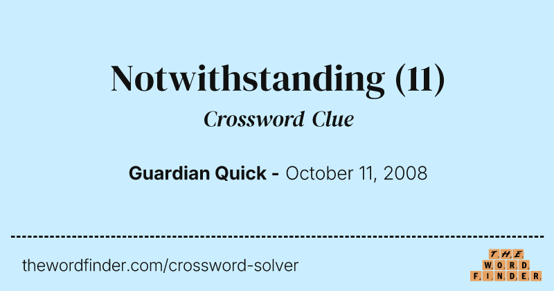 Notwithstanding crossword clue image