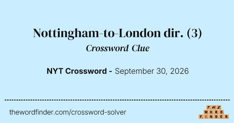 Nottingham-to-London dir. crossword clue image