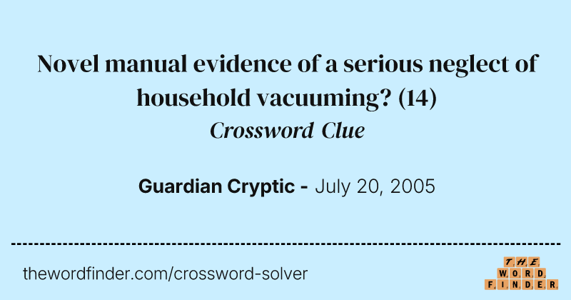 Novel manual evidence of a serious neglect of household vacuuming? crossword clue image