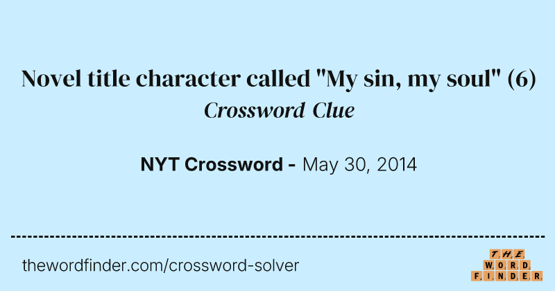 Novel title character called "My sin, my soul" crossword clue image