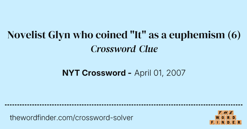 Novelist Glyn who coined "It" as a euphemism crossword clue image