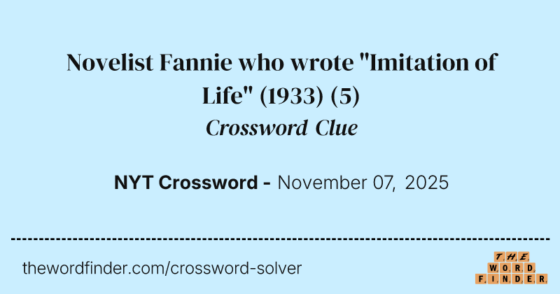 Novelist Fannie who wrote "Imitation of Life" (1933) crossword clue image