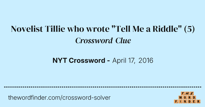 Novelist Tillie who wrote "Tell Me a Riddle" crossword clue image