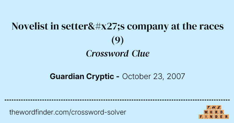 Novelist in setter's company at the races crossword clue image