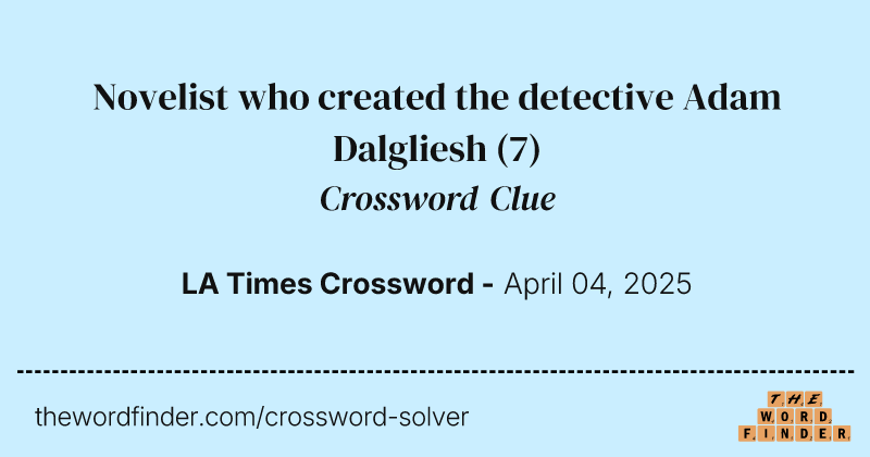 Novelist who created the detective Adam Dalgliesh crossword clue image