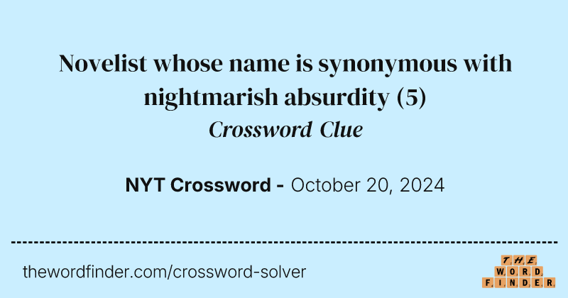 Novelist whose name is synonymous with nightmarish absurdity crossword clue image