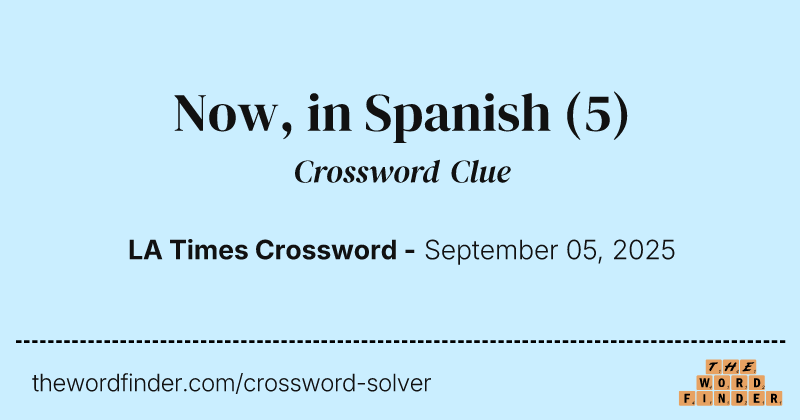 Now, in Spanish crossword clue image