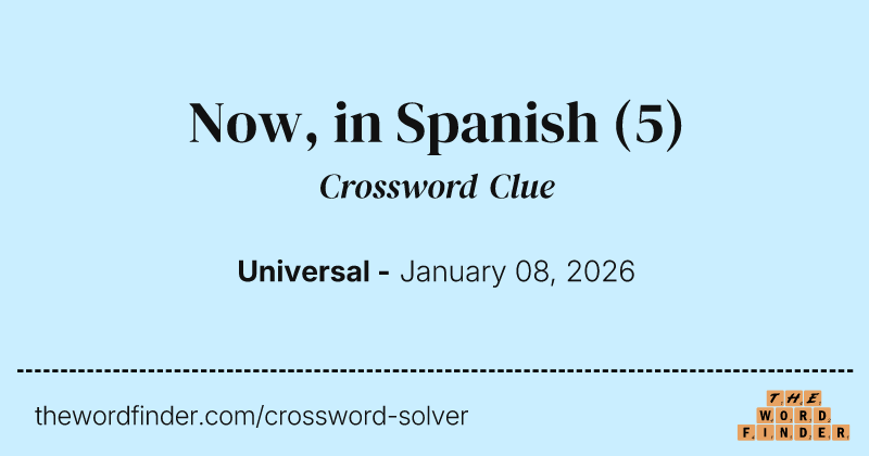 Now, in Spanish crossword clue image