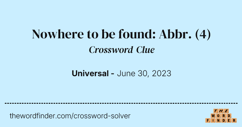 Nowhere to be found: Abbr. crossword clue image