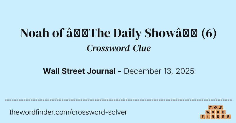 Noah of “The Daily Show” crossword clue image
