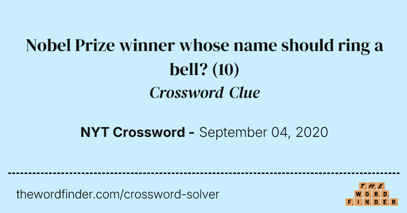 Nobel Prize winner whose name should ring a bell? crossword clue image