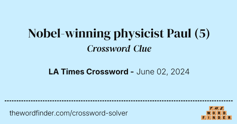 Nobel-winning physicist Paul crossword clue image