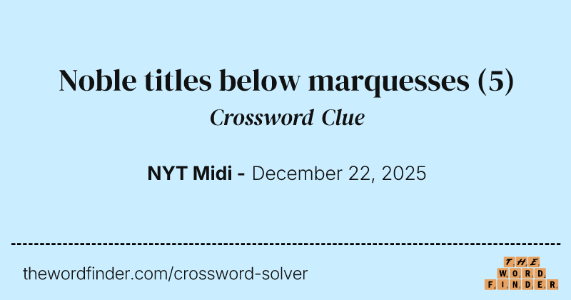 Noble titles below marquesses crossword clue image