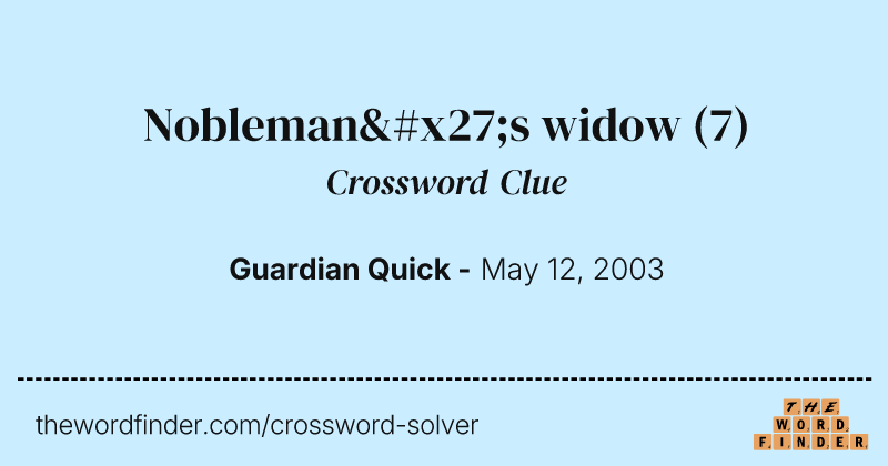 Nobleman's widow crossword clue image