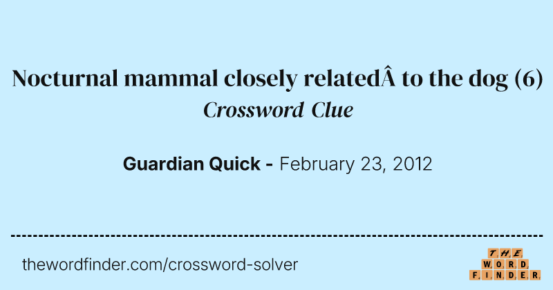 Nocturnal mammal closely related to the dog crossword clue image