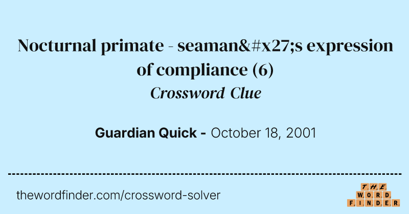 Nocturnal primate - seaman's expression of compliance crossword clue image
