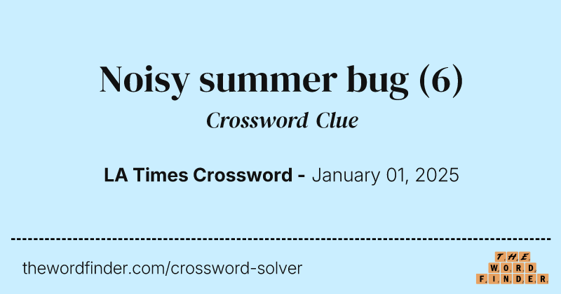 Noisy summer bug crossword clue image