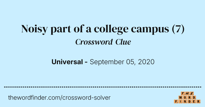 Noisy part of a college campus crossword clue image
